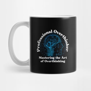 Professional Overthinker - Overthinking Awesome Gift Mug